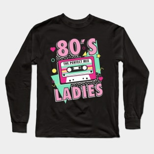 80s Ladies the perfect mix Retro Vintage Long Sleeve T-Shirt